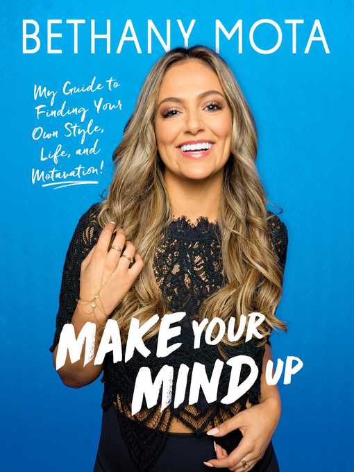 Title details for Make Your Mind Up by Bethany Mota - Wait list